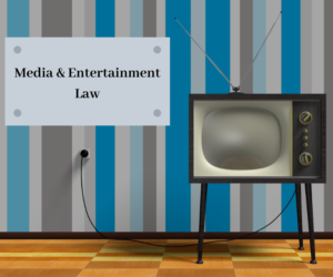 Media & Entertainment Law